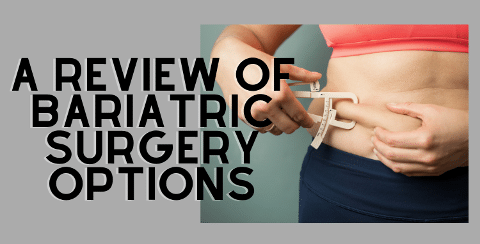 A review of Bariatric Surgery Options